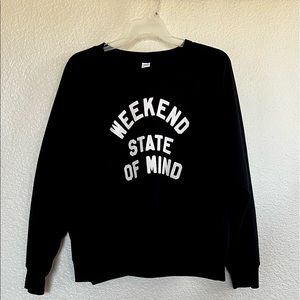 Black Sweatshirt - “Weekend State of Mind”